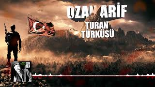 Ozan Arif  Turan Türküsü [upl. by Eibbil]