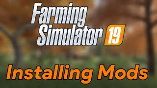 Farming Simulator 19 How To INSTALL Mods  FS19 Tutorial [upl. by Iblehs]