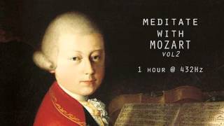 Meditate with Mozart  432Hz Classical Music  Vol 2 [upl. by Liartnod]