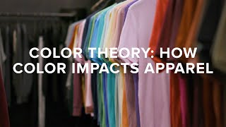 Color 101 Understanding How Color Impacts Apparel Design [upl. by Saylor]