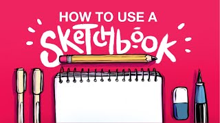 3 Ways to Use a Sketchbook [upl. by Carmencita688]