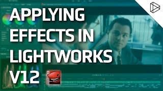 Lightworks  Applying Effects [upl. by Klein]