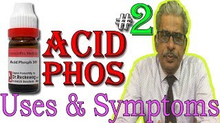 Acid Phos in Hindi Part 2  Uses amp Symptoms in Homeopathy by Dr P S Tiwari [upl. by Jeannette290]