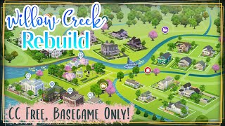 The Sims 4 Willow Creek Rebuild  CC Free amp Basegame Only [upl. by Eimile]