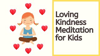 Loving Kindness Metta guided meditation for Kids [upl. by Einamrej866]