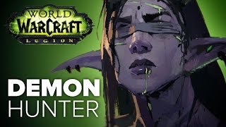 WoW Legion  Demon Hunter Story amp Starting Zone Explained [upl. by Enylcaj]