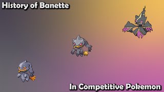 How GOOD was Banette ACTUALLY  History of Banette in Competitive Pokemon Gens 37 [upl. by Akiem503]