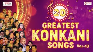 Top 20 Greatest Konkani Songs Vol 13  Superhit Konkani Songs [upl. by Taddeo]