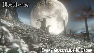 BLOODBORNE  Every Bloodborne Questline In Order  DLC Guide 2018 [upl. by Terbecki5]