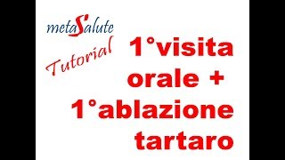 METASALUTE tutorial prima visita orale e ablazione tartaro [upl. by Irrab]