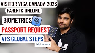 Parents Visitor Visa TIMELINE  BIOMETRICS  PASSPORT REQUEST STEPS  VFS Global  Canada 2023 [upl. by Eramal]