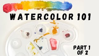 Watercolor 101  for the Absolute Beginner  Part 1 [upl. by Nelleeus]