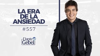 Dante Gebel 557  La era de la ansiedad [upl. by Ahsoyek]