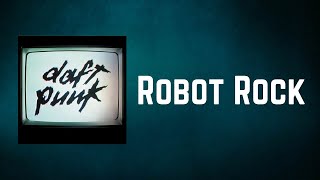 Daft Punk  Robot Rock Lyrics [upl. by Radack73]