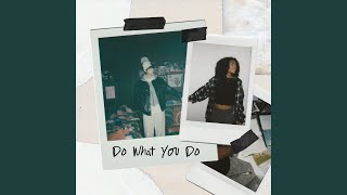 Do What You Do [upl. by Bridie]