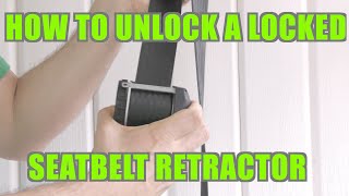 How To Unlock a Locked Seatbelt Retractor How To Fix A LockedStuck Seatbelt [upl. by Latsyrhk]