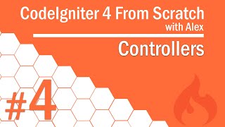 CodeIgniter 4 from Scratch  4  Controllers [upl. by Neu]