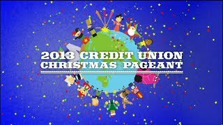 2013 Credit Union Christmas Pageant [upl. by Idnal183]