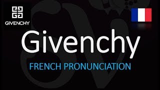 How to Pronounce Givenchy CORRECTLY French Pronunciation [upl. by Yttel]