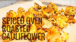 Quick and Easy Spiced Oven Roasted Cauliflower [upl. by Eseekram677]