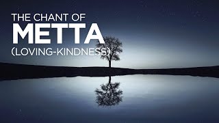 The Chant of Metta Loving Kindness  Full Version [upl. by Ait]