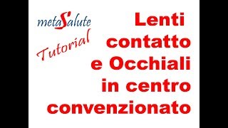 METASALUTE tutorial lenti contatto e occhiali in centro convenzionato [upl. by Atimad539]