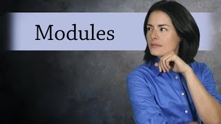 What is a Module Abstract Algebra [upl. by Leval]