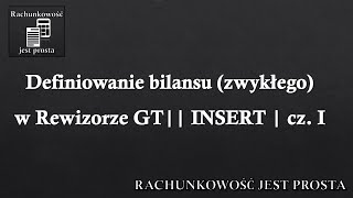 Definiowanie bilansu zwykłego w Rewizorze GT  INSERT  cz I [upl. by Dott]