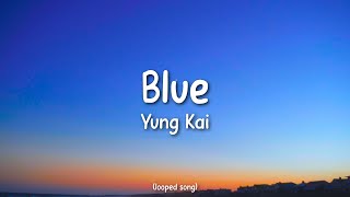 Blue  Yung Kai Lyrics [upl. by Ellett]