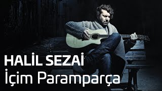 Halil Sezai  İçim Paramparça Official Audio [upl. by Immaj]