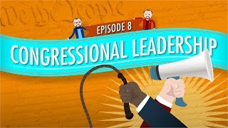 Congressional Leadership Crash Course Government and Politics 8 [upl. by Annaujat]