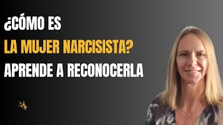 ¿CÓMO ES LA MUJER NARCISISTA COMO PAREJA ¿CÓMO SE COMPORTA [upl. by Taffy]