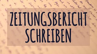 ZeitungsBericht schreiben einfach erklärt  Grundlagen  BeispielBericht [upl. by Lezlie]