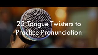 25 English Tongue Twisters Practice to Improve Pronunciation [upl. by Naloc]