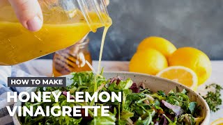 How to Make Honey Lemon Vinaigrette Salad Dressing [upl. by Beatrice245]