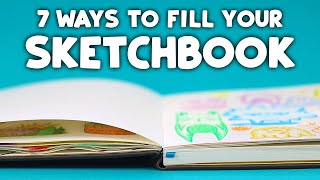 7 Cool Ways to FILL Your Sketchbook [upl. by Leugimesoj]