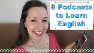 8 Podcasts for Fluent English Advanced English Listening [upl. by Rialc]