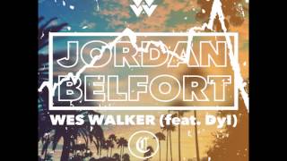 Jordan Belfort feat Dyl  Wes Walker prod by WW ∆ FULL OFFICIAL AUDIO ∆ [upl. by Azne]