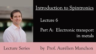 L6PA Introduction to Spintronics Electronic Transport in Metals [upl. by Yenhoj834]