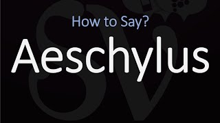 How to Pronounce Aeschylus CORRECTLY [upl. by Nohsram571]