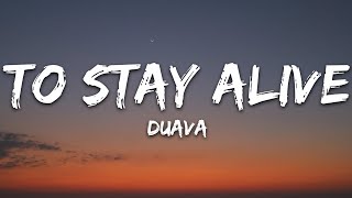 Duava  To Stay Alive Lyrics 7clouds Release [upl. by Witkin]