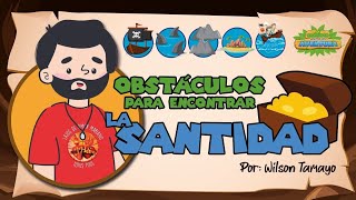 Cinco Obstáculos para encontrar la Santidad  Para Niños [upl. by Skinner]