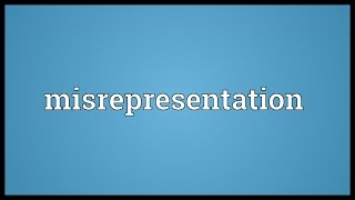 Misrepresentation Meaning [upl. by Ayatahs]