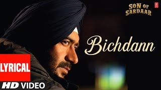 Bichdann Full Song Lyrical Son Of Sardaar  Ajay Devgn Rahat Fateh Ali Khan Sonakshi Sinha [upl. by Dorcia]