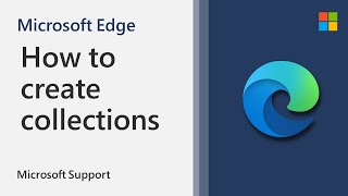 How to create a collection in Microsoft Edge  Microsoft [upl. by Ttocserp39]