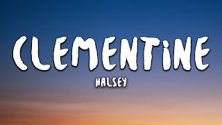 Halsey  Clementine Lyrics [upl. by Conias]