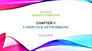 Chapter 1 Computer Networking  Part 2  Class 8 [upl. by Trilby]