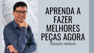 APRENDA A FAZER MELHORES PEÇAS AGORA  Redação Jurídica [upl. by Akli490]