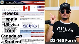 How to apply US visitor visa from Canada as a Student  B1B2  DS160 Form [upl. by Laurie]