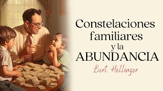 La ABUNDANCIA y las constelaciones familiares [upl. by Eissac]